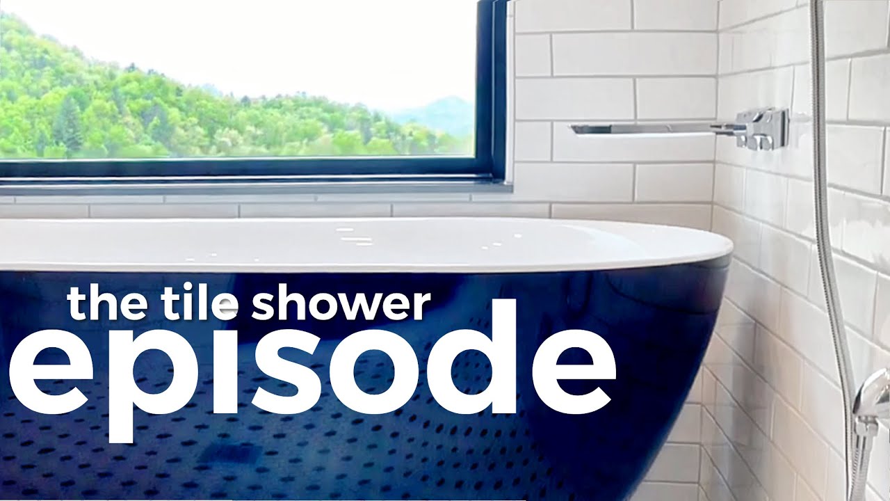 The Tile Shower Episode YouTube