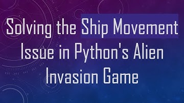 Solving the Ship Movement Issue in Python