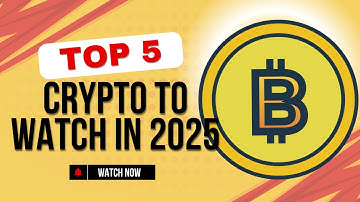 Top 5 Cryptocurrencies to Watch in 2025