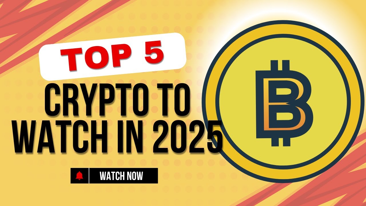 Top 5 Cryptocurrencies to Watch in 2025 - YouTube