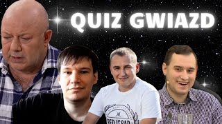 QUIZ GWIAZD: TETRYCY, KOWAL, PIELA. UWAGA - PONAD DWIE GODZINY!