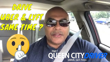How To Drive For Uber And Lyft At The Same Time
