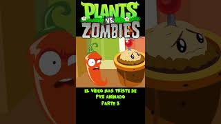 El Vídeo Más Triste De Plantas Vs Zombies Animado Parte 3