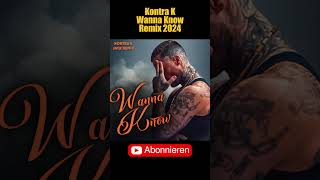 Kontra K - Wanna Know - Remix 2024