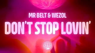Mr. Belt & Wezol - Don't Stop Lovin' (Lyrics)