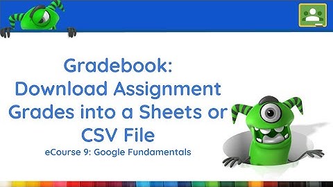 Google Classroom: Download Grades Into Google Sheets