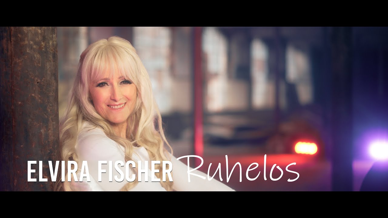 Elvira Fischer   Ruhelos Offizielles Video