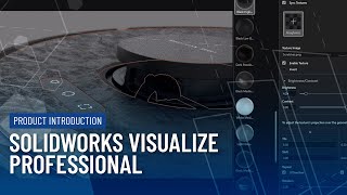 Bring Your Designs to Life with SOLIDWORKS Visualize Professional