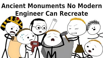 Ancient Monuments No Modern Engineer Can Recreate