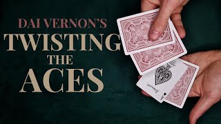Learn The Original Twisting The Aces By Dai Vernon. A Clic And A Must Know For Every Magician