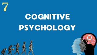 What's Cognitive Psychology? (#7)