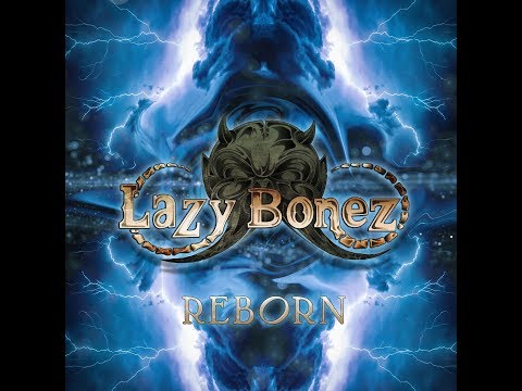 LAZY BONEZ - Reborn