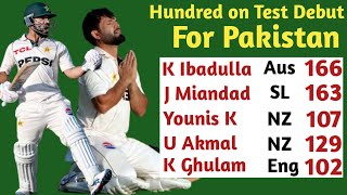 Hundred On Test Debut For Pakistan Hundred On Test Debut