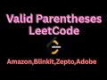 Valid Parentheses|LeetCode|Stack|Amazon,Blinkit.