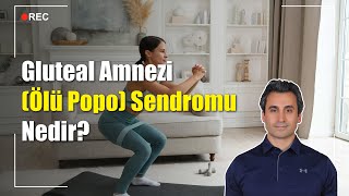 Ölü Popo (Gluteal Amnezi) Sorununuz Mu Var?
