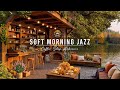 Soft Morning Jazz Music тШХ Lakeside Porch Ambience With Relaxing Jazz Background Music To Study Work Soft Morning Jazz Music тШХ Lakeside Porch Ambience With Relaxing Jazz Background Music To Study Work