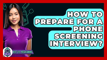 How To Prepare For A Phone Screening Interview? - Next LVL Programming