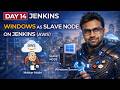 Windows as Slave Node Setup in Jenkins on AWS 🔥 | Master–Agent Practical | Day 14 | Hindi