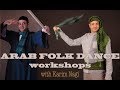 Arab Folk Dance With Karim Nagi رقص عربي Workshop Instructor 