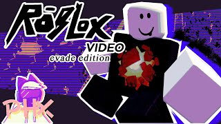 ROBLOX VIDEO (The Video) - Evade