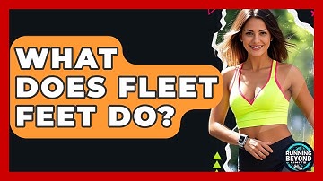 What Does Fleet Feet Do? - Running Beyond Limits