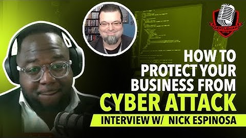 How to Protect Your Business From Cyber Attacks shares Nick Espinosa Cyber Security Analyst