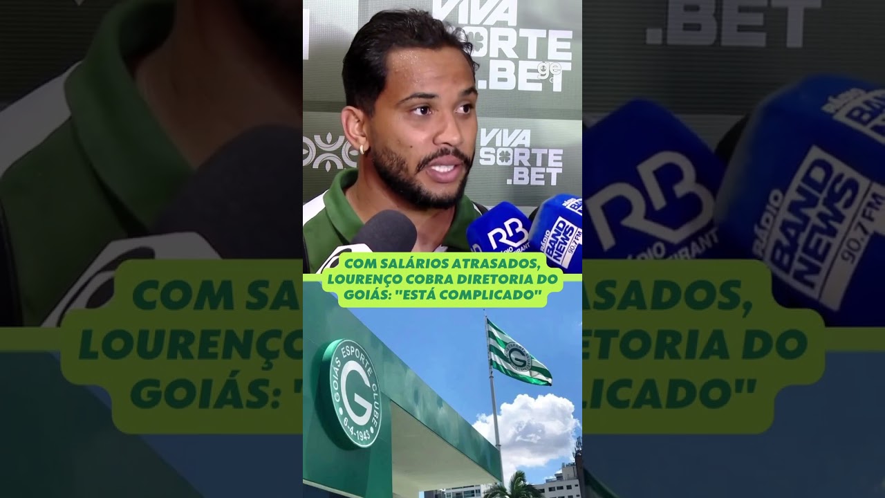 SALÁRIO ATRASADO! LOURENÇO COBRA DIRETORIA DO GOIÁS | #shorts | ge.globo