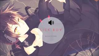 ║Nightcore║- Sick Boy