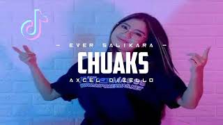 EVER SALIKARA  CHUAKS  TERBARU  - AXCEL DIZELLO - NEW REMIX  T3