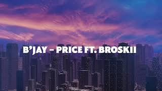 11. B'jay - Price Ft. Broskii | CITY BOY ALBUM