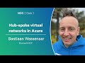 Hub-spoke virtual networks in Azure - Bastiaan Wassenaar - NDC Oslo 2024