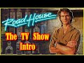 Road house the tv show intro