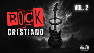 Rock Cristiano Vol. 2 | Alabanza con Poder y Pasión por Cristo