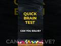 Daily Brain Challenge 🧠 Can You Solve This? #shorts