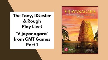 Tony, IDJester and Rough play Vijayanagara Part 1