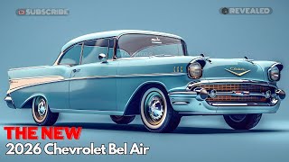 2026 Chevrolet Bel Air açıldı - modern bir klasik yeniden doğdu! Zamansız zarafet deneyimini yaşayın