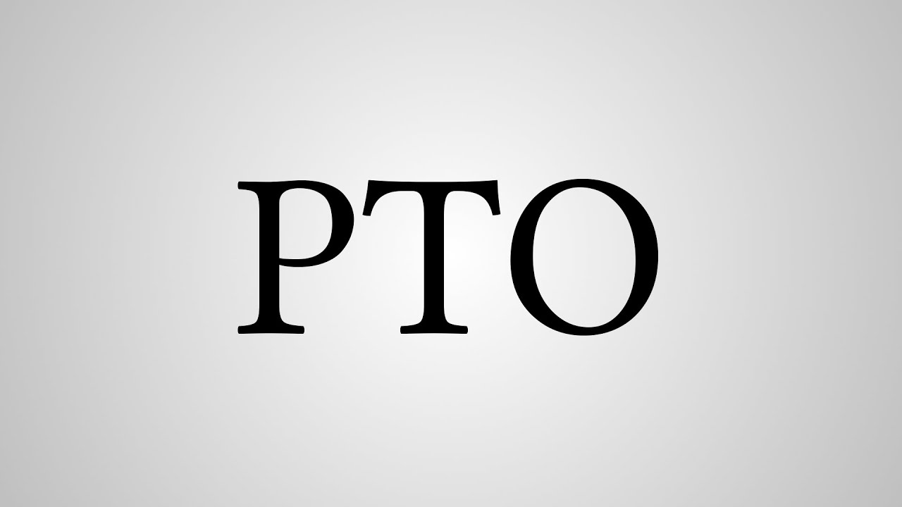 What Does PTO Stand For YouTube What Does PTO Stand For YouTube