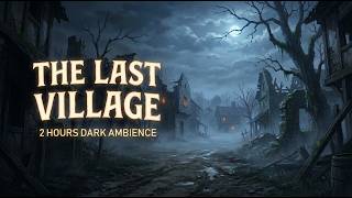 Medieval Dark Ambient Music for Study | The Last Village (2 Hour)