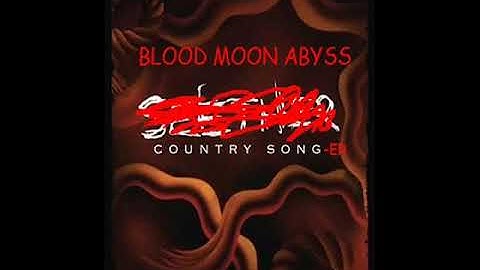 Thumbnail of Blood Moon Abyss - Country Song-er