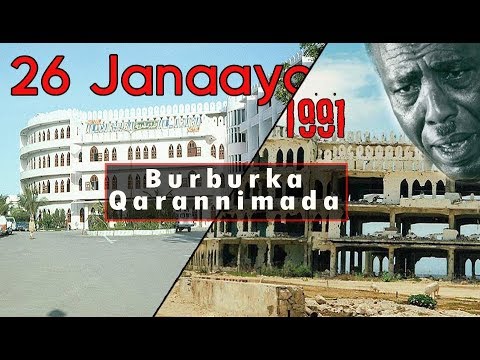 Xasuusta Maanta Oo Kale 26 Janaayo 1991 Dii Burburkii Qarannimada Soomaaliya