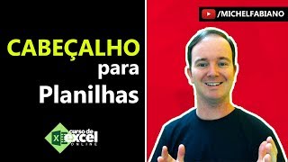 Como Fazer Cabeçalho na Planilha no EXCEL