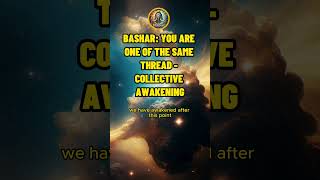 Bashar You are One of the same Thread - Collective Awakening | Channeling by Darryl Anka #bashar