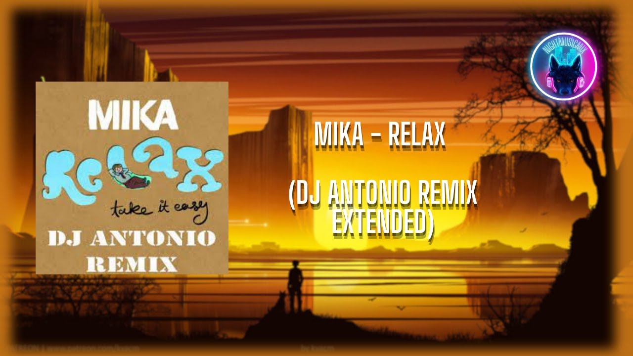 Mika - Relax (DJ Antonio Remix Extended)