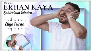 Eliye Pürdo - Dengbêj Erhan Kaya - Şakironun İzinden... Resimi