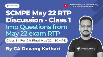 SCMPE May 22 RTP Discussion - Class 1 | Imp Questions from May 22 exam RTP | Devang Kothari