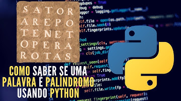 Tutorial Python | Como Detectar se uma Palavra é PALÍNDROMO usando Python
