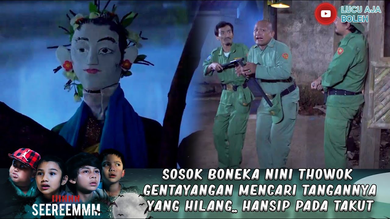 SOSOK BONEKA NINI THOWOK GENTAYANGAN MENCARI TANGANNYAYANG HILANG.. HANSIP PADA TAKUT  - IH SEREM