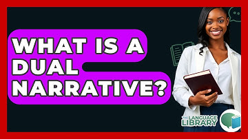 What Is A Dual Narrative? - The Language Library