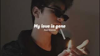 My love is gone ( slowed reverb ) - Arya 2