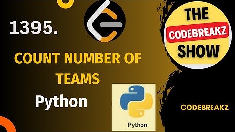1395. Count Number Of Teams Python  | 🔥🎯PYTHON 🔥🎯  | Leetcode Problem of the day